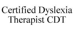 CERTIFIED DYSLEXIA THERAPIST CDT trademark