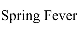 SPRING FEVER trademark
