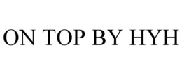 ON TOP BY HYH trademark
