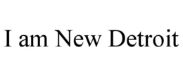 I AM NEW DETROIT trademark