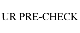 UR PRE-CHECK trademark