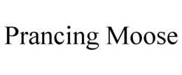 PRANCING MOOSE trademark