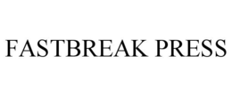 FASTBREAK PRESS trademark