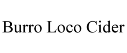 BURRO LOCO CIDER trademark