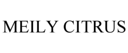 MEILY CITRUS trademark