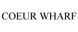COEUR WHARF trademark