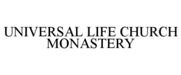 UNIVERSAL LIFE CHURCH MONASTERY trademark