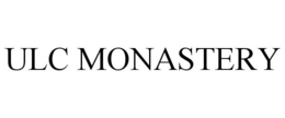 ULC MONASTERY trademark