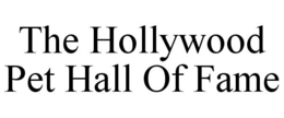 THE HOLLYWOOD PET HALL OF FAME trademark