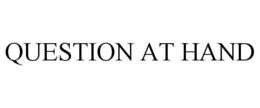 QUESTION AT HAND trademark