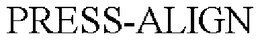 PRESS-ALIGN trademark