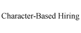 CHARACTER-BASED HIRING trademark