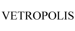 VETROPOLIS trademark