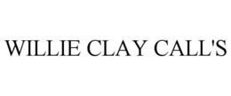 WILLIE CLAY CALL'S trademark