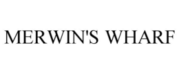 MERWIN'S WHARF trademark