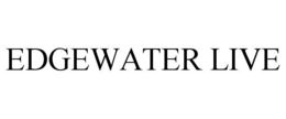 EDGEWATER LIVE trademark
