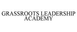 GRASSROOTS LEADERSHIP ACADEMY trademark