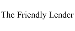 THE FRIENDLY LENDER trademark