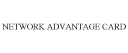 NETWORK ADVANTAGE CARD trademark