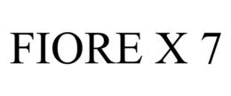 FIORE X 7 trademark