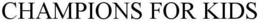 CHAMPIONS FOR KIDS trademark