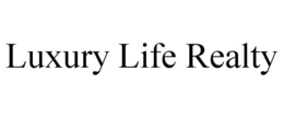 LUXURY LIFE REALTY trademark