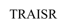 TRAISR trademark