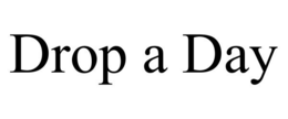 DROP A DAY trademark