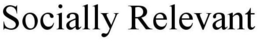 SOCIALLY RELEVANT trademark