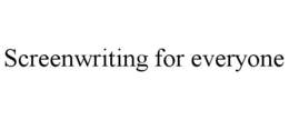 SCREENWRITING FOR EVERYONE trademark