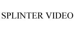 SPLINTER VIDEO trademark