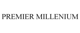 PREMIER MILLENIUM trademark