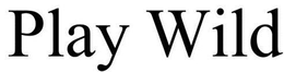 PLAY WILD trademark