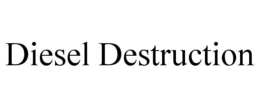 DIESEL DESTRUCTION trademark