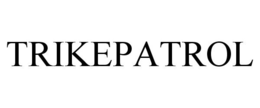 TRIKEPATROL trademark