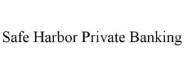 SAFE HARBOR PRIVATE BANKING trademark