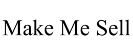 MAKE ME SELL trademark
