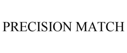PRECISION MATCH trademark