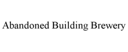 ABANDONED BUILDING BREWERY trademark