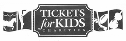 TICKETS FOR KIDS CHARITIES trademark