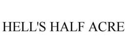 HELL'S HALF ACRE trademark