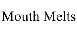 MOUTH MELTS trademark