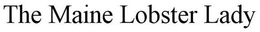 THE MAINE LOBSTER LADY trademark