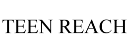 TEEN REACH trademark