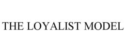 THE LOYALIST MODEL trademark