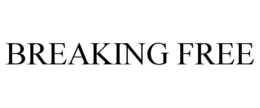 BREAKING FREE trademark