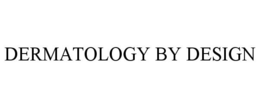 DERMATOLOGY BY DESIGN trademark