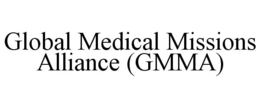 GLOBAL MEDICAL MISSIONS ALLIANCE (GMMA) trademark