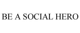 BE A SOCIAL HERO trademark