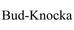 BUD-KNOCKA trademark